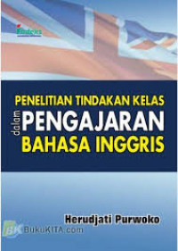 Image of Penelitian tindakan kelas dalam pengajaran bahasa inggris